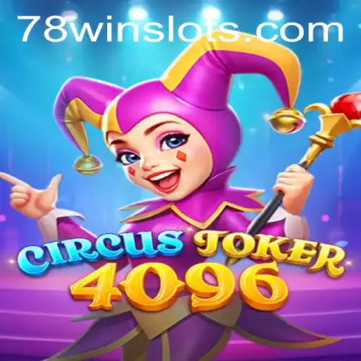 Exploring the Carnival Excitement of CircusJoker4096 and Strategies for Winning Big with 78win